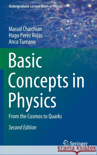 Basic Concepts in Physics: From the Cosmos to Quarks Masud Chaichian Hugo Pere Anca Tureanu 9783662623121 Springer - książka