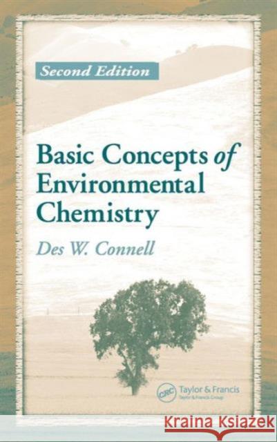 Basic Concepts of Environmental Chemistry Des W. Connell 9781566706766 CRC Press - książka