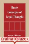 Basic Concepts of Legal Thought Fletcher, George P. 9780195083361 Oxford University Press