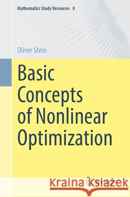 Basic Concepts of Nonlinear Optimization Oliver Stein 9783662697405 Springer - książka