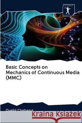 Basic Concepts on Mechanics of Continuous Media (MMC) Oualid Chahaoui 9786200910585 Sciencia Scripts - książka