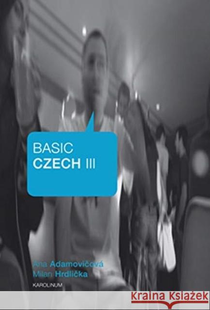 Basic Czech III Milan Hrdlička 9788024632568 Karolinum - książka