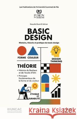 Basic design: Histoire, th?orie et pratique du basic design Naoufel Dou 9782336592350 Editions L'Harmattan - książka
