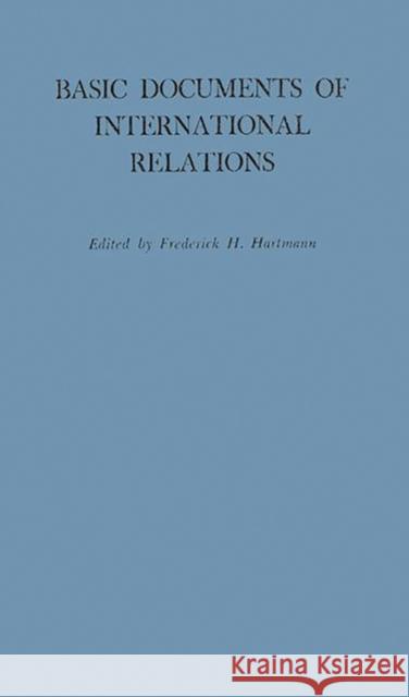 Basic Documents of International Relations Frederick H. Hartmann Frederick H. Hartmann 9780313247477 Greenwood Press - książka