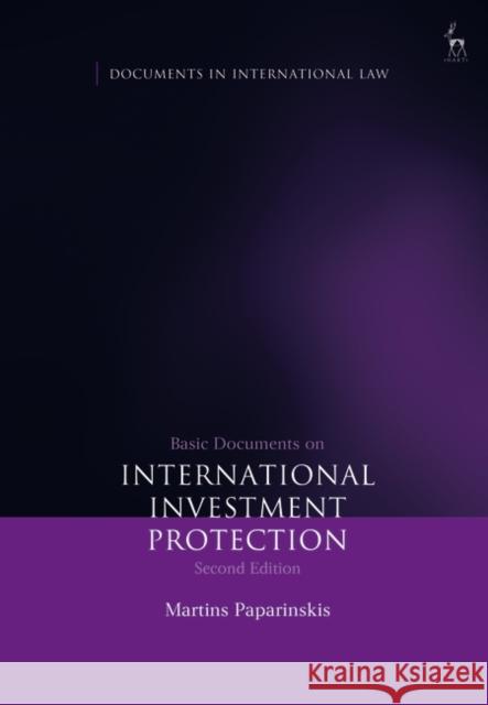 Basic Documents on International Investment Protection Paparinskis, Martins 9781509907854 Hart Publishing - książka