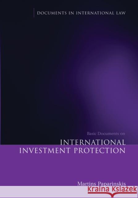 Basic Documents on International Investment Protection Martins Paparinskis 9781849461368 Bloomsbury Publishing PLC - książka