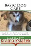 Basic Dog Care Margaret Sottilo 9781484016442 Createspace Independent Publishing Platform