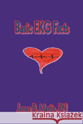 Basic Ekg Facts James B. Martin 9781412017107 Trafford Publishing - książka
