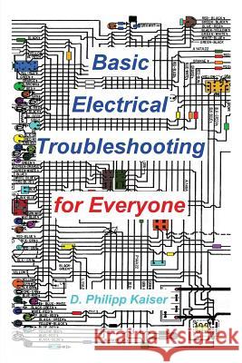 Basic Electrical Troubleshooting for Everyone D. Philipp Kaiser 9781496028778 Createspace - książka