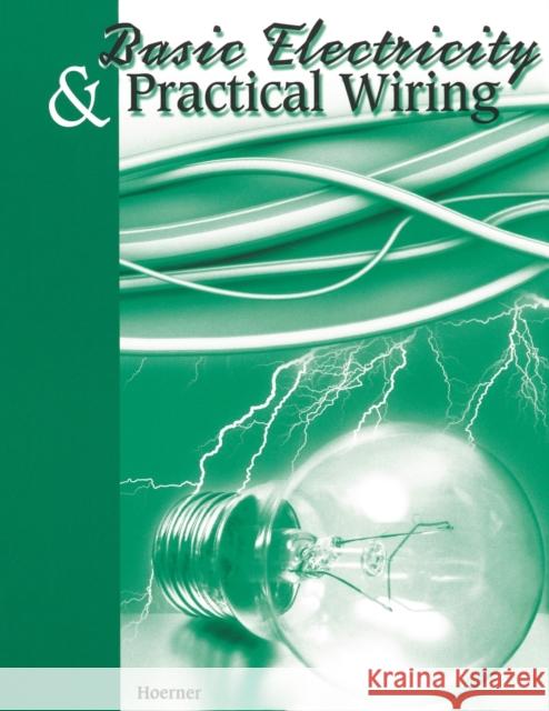 Basic Electricity & Practical Wiring Thomas Hoerner 9780913163429 Hobar Publications - książka