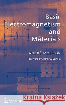 Basic Electromagnetism and Materials Andre Moliton Arthur J. Epstein 9780387302843 Springer - książka