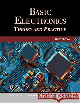 Basic Electronics: Theory and Practice Sean Westcott Jean Riescher Westcott 9781683925286 Mercury Learning & Information - książka