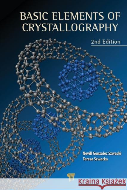 Basic Elements of Crystallography Nevill Gonzalez Szwacki Teresa Szwacka 9789814613576 Pan Stanford - książka