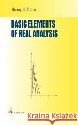 Basic Elements of Real Analysis Murray H. Protter 9780387984797 Springer - książka