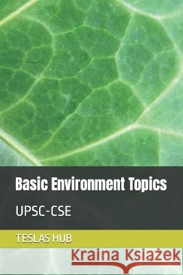 Basic Environment Topics: Upsc-CSE Harsh Sharma Teslas Hub  9798831841985 Independently Published - książka