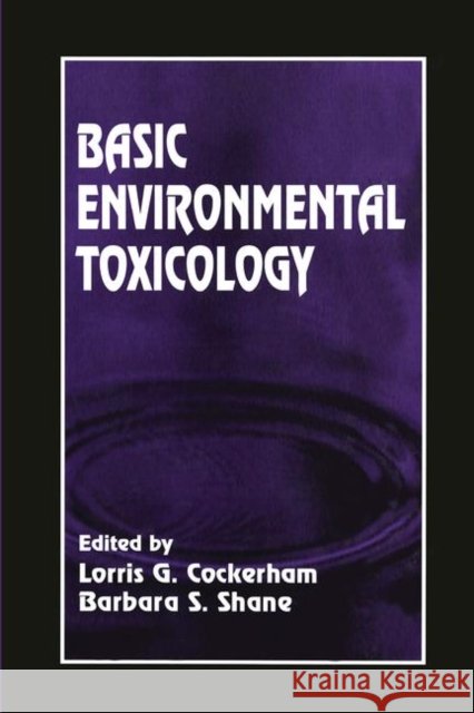 Basic Environmental Toxicology Lorris G. Cockerham Barbara S. Shane  9780367449704 CRC Press - książka