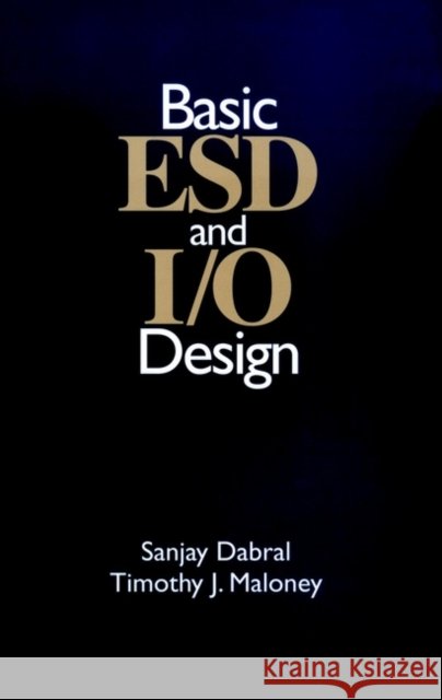 Basic Esd and I/O Design Dabral, Sanjay 9780471253594 Wiley-Interscience - książka