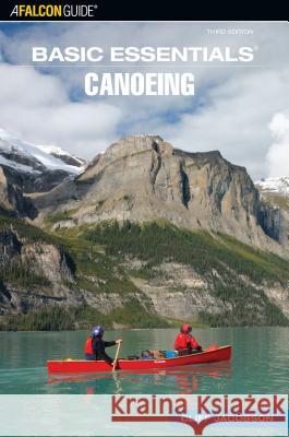 Basic Essentials(r) Canoeing Jacobson, Cliff 9780762740130 Falcon - książka