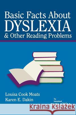 Basic Facts about Dyslexia & Other Reading Problems Louisa Cook Moats Karen E. Dakin 9780892140640 International Dyslexia Association - książka