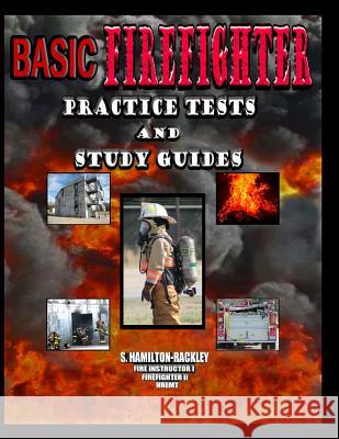 Basic Firefighter Practice Tests and Study Guides S. Hamilton-Rackley 9781511530378 Createspace - książka