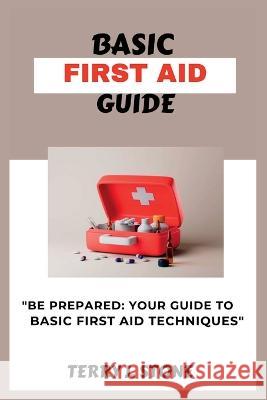 Basic First Aid Guide: 