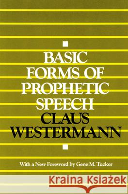 Basic Forms of Prophetic Speech Claus Westermann 9780664252441 Westminster/John Knox Press,U.S. - książka