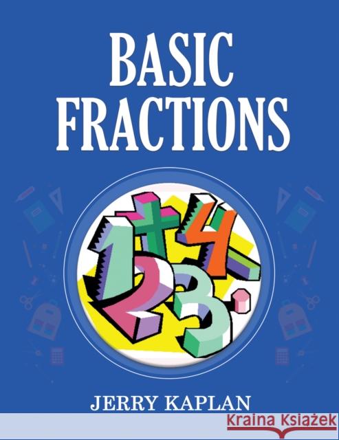 Basic Fractions Jerry Kaplan 9798889102588 Austin Macauley Publishers LLC - książka