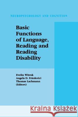 Basic Functions of Language, Reading and Reading Disability Evelin Witruk Angela D. Friederici Thomas Lachmann 9781461353508 Springer - książka