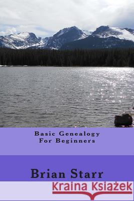 Basic Genealogy For Beginners Starr, Brian Daniel 9781501019128 Createspace - książka