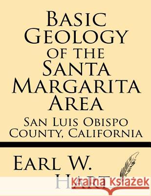 Basic Geology of the Santa Margarita Area: San Luis Obispo County, California Earl W. Hart 9781628452907 Windham Press - książka