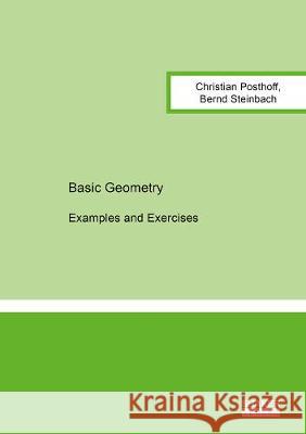 Basic Geometry: Examples and Exercises Christian Posthoff 9783844073744 Shaker Verlag GmbH, Germany - książka