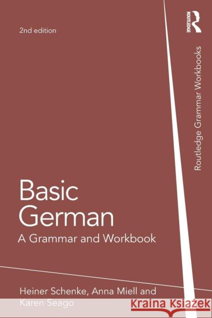 Basic German: A Grammar and Workbook Heiner Schenke Anna Miell Karen Seago 9781138788268 Taylor & Francis Ltd - książka