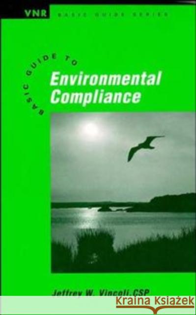 Basic Guide to Environmental Compliance Jeffrey Wayne Vincoli Vincoli 9780471285656 John Wiley & Sons - książka