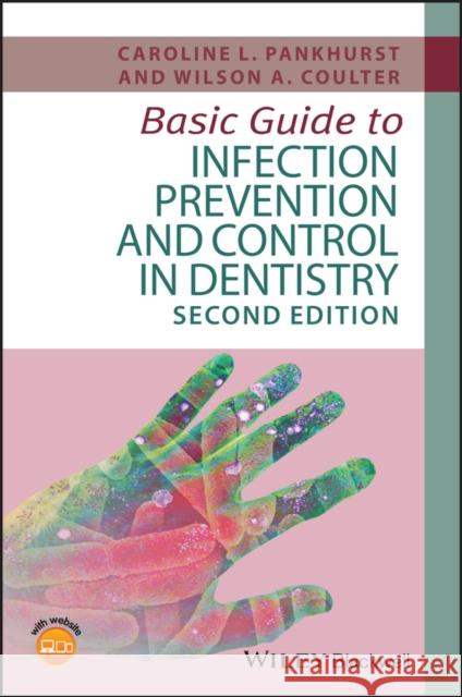 Basic Guide to Infection Prevention and Control in Dentistry Caroline L. Pankhurst Wilson A. Coulter 9781119164982 Wiley-Blackwell - książka