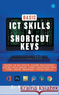 Basic ICT Skills & Shortcut Keys Rohit Kataria 9789354728570 Repro Knowledgcast Ltd - książka