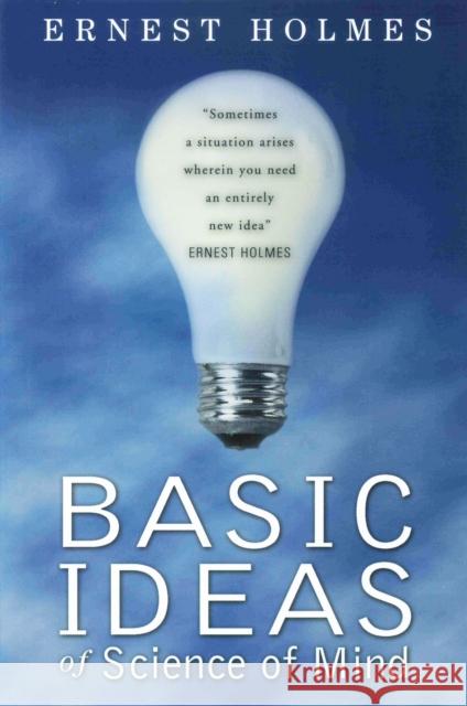 Basic Ideas of Science of Mind Ernest Holmes 9780875166230 DeVorss & Company - książka