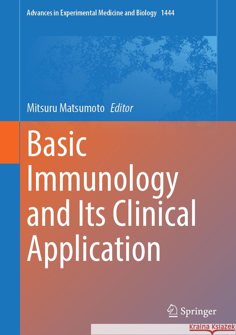 Basic Immunology and Its Clinical Application Mitsuru Matsumoto 9789819997800 Springer - książka