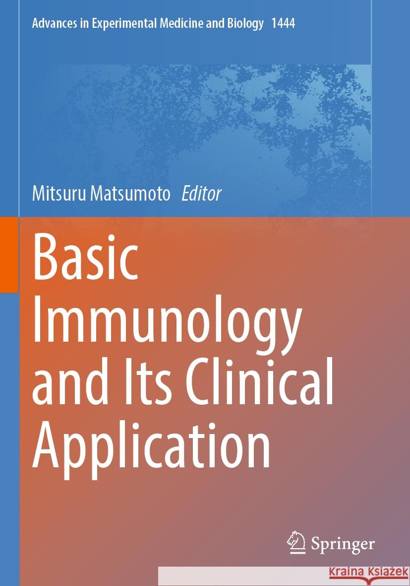 Basic Immunology and Its Clinical Application Mitsuru Matsumoto 9789819997831 Springer - książka