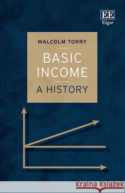 Basic Income: A History Malcolm Torry   9781839102400 Edward Elgar Publishing Ltd - książka