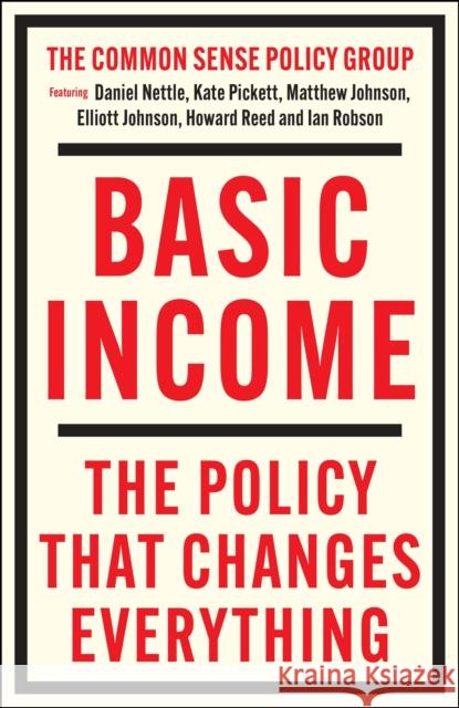 Basic Income: The Policy That Changes Everything Ian (Northumbria University) Robson 9781447374008 Policy Press - książka