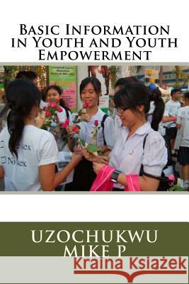 Basic Information in Youth and Youth Empowerment Uzochukwu Mike 9781519751140 Createspace Independent Publishing Platform - książka