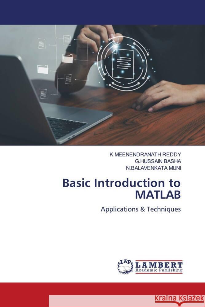 Basic Introduction to MATLAB REDDY, K.MEENENDRANATH, BASHA, G.Hussain, MUNI, N.BALAVENKATA 9786206785699 LAP Lambert Academic Publishing - książka