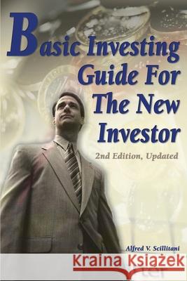 Basic Investing Guide For The New Investor: 2nd Edition, Updated Scillitani, Alfred V. 9780595211838 Writers Club Press - książka