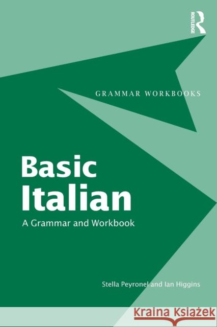 Basic Italian: A Grammar and Workbook Peyronnel, Stella 9780415347174 Routledge - książka
