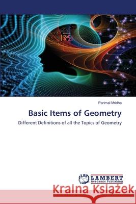 Basic Items of Geometry Parimal Mridha 9786203464030 LAP Lambert Academic Publishing - książka