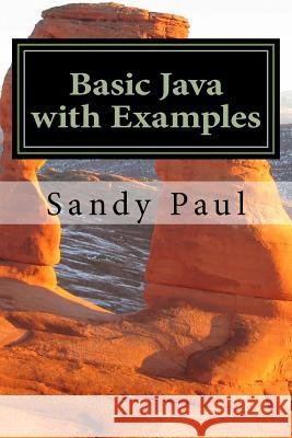 Basic Java with Examples Mrs Sandy Paul 9781533053503 Createspace Independent Publishing Platform - książka