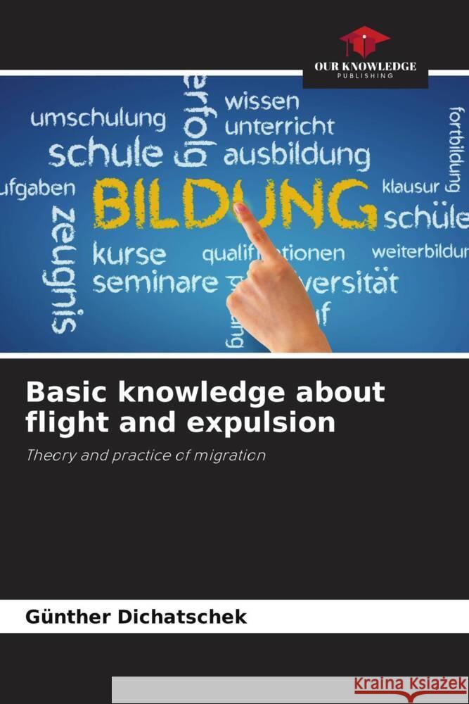 Basic knowledge about flight and expulsion Dichatschek, Günther 9786208622367 Our Knowledge Publishing - książka