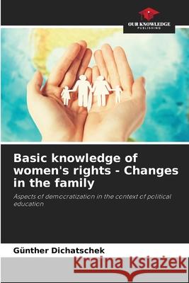Basic knowledge of women's rights - Changes in the family Dichatschek, Günther 9786209158537 Our Knowledge Publishing - książka