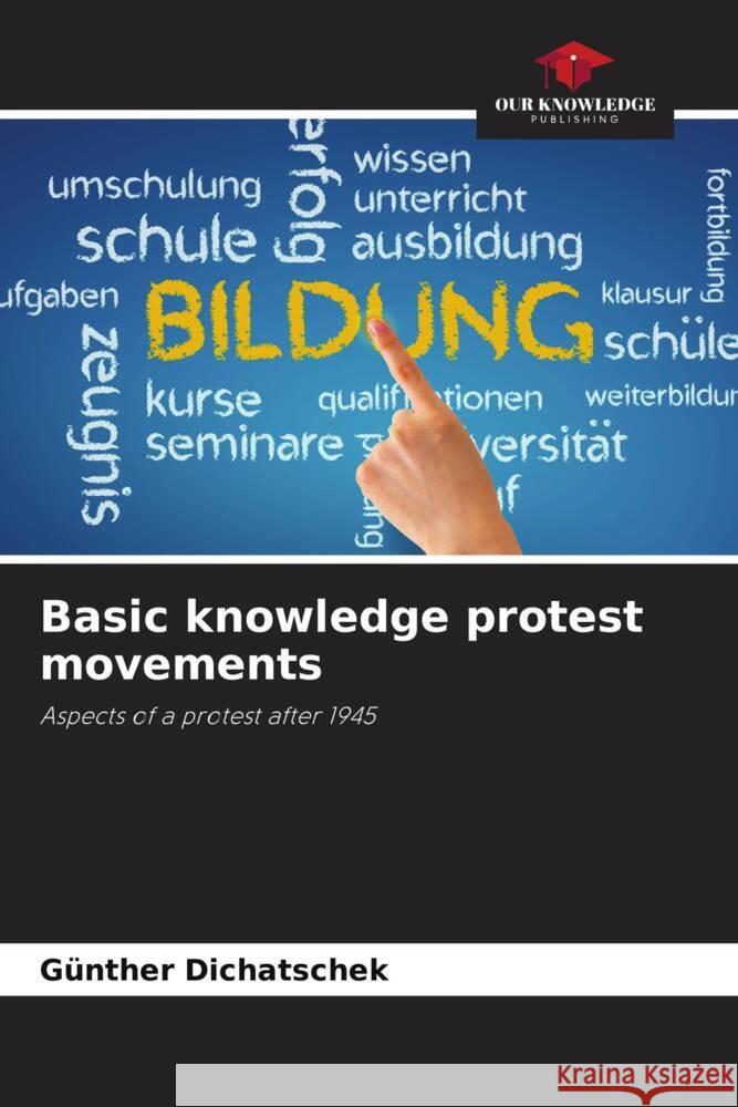 Basic knowledge protest movements Dichatschek, Günther 9786206513735 Our Knowledge Publishing - książka