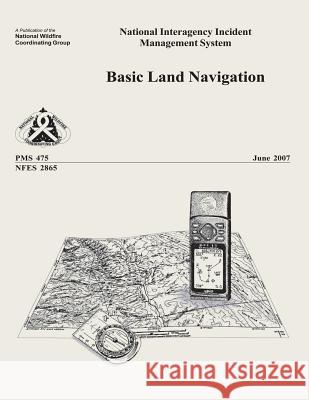 Basic Land Navigation: National Interagency Incident Management System National Wildfire Coordinating Group 9781492955047 Createspace - książka